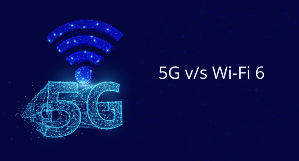 5G vs. Wi-Fi 6